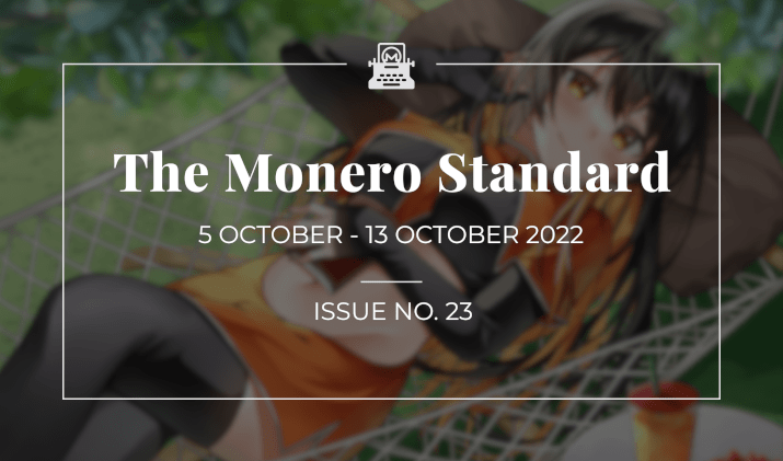 The Monero Standard #23: 5 October 2022 - 13 October 2022