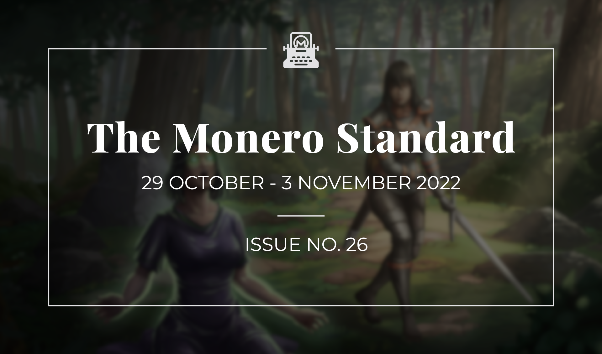 The Monero Standard #26: 29 October 2022 - 3 November 2022