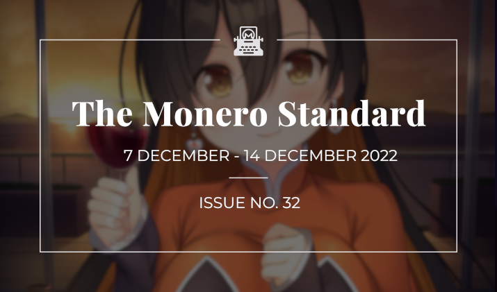 The Monero Standard #32: 7 December 2022 - 14 December 2022