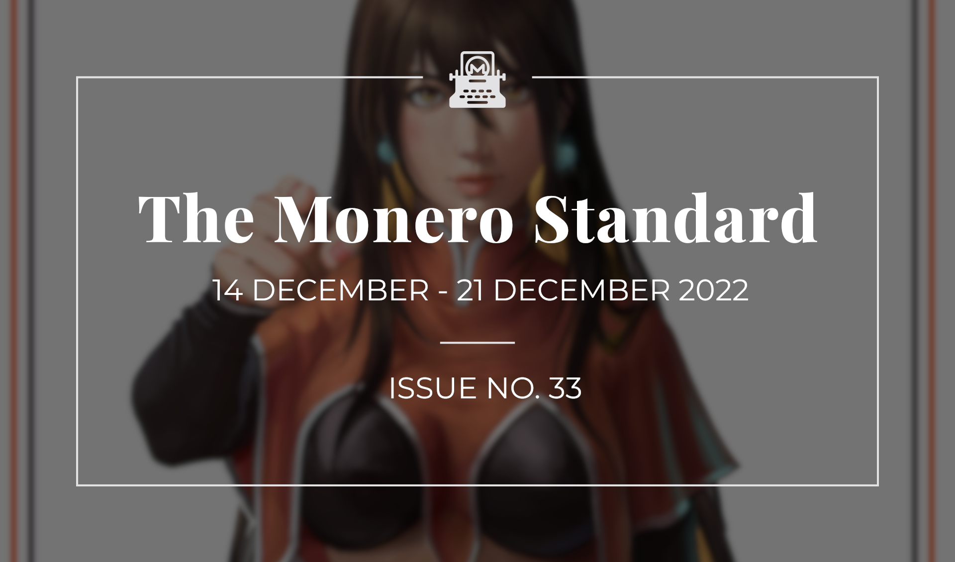 The Monero Standard #33: 14 December 2022 - 21 December 2022