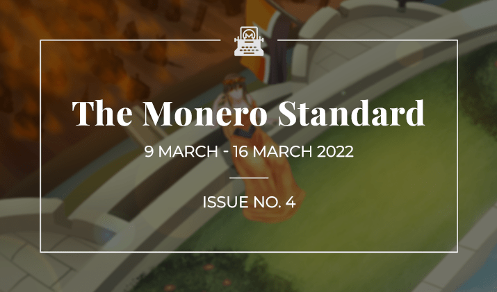 The Monero Standard #4: 9 March 2022 - 16 March 2022