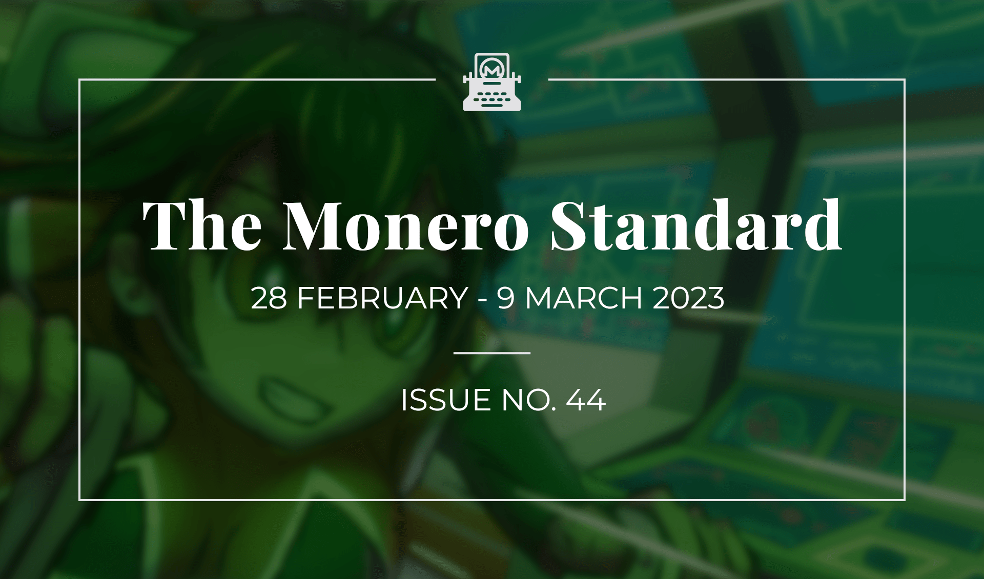 The Monero Standard #44: 28 February 2023 - 9 March 2023