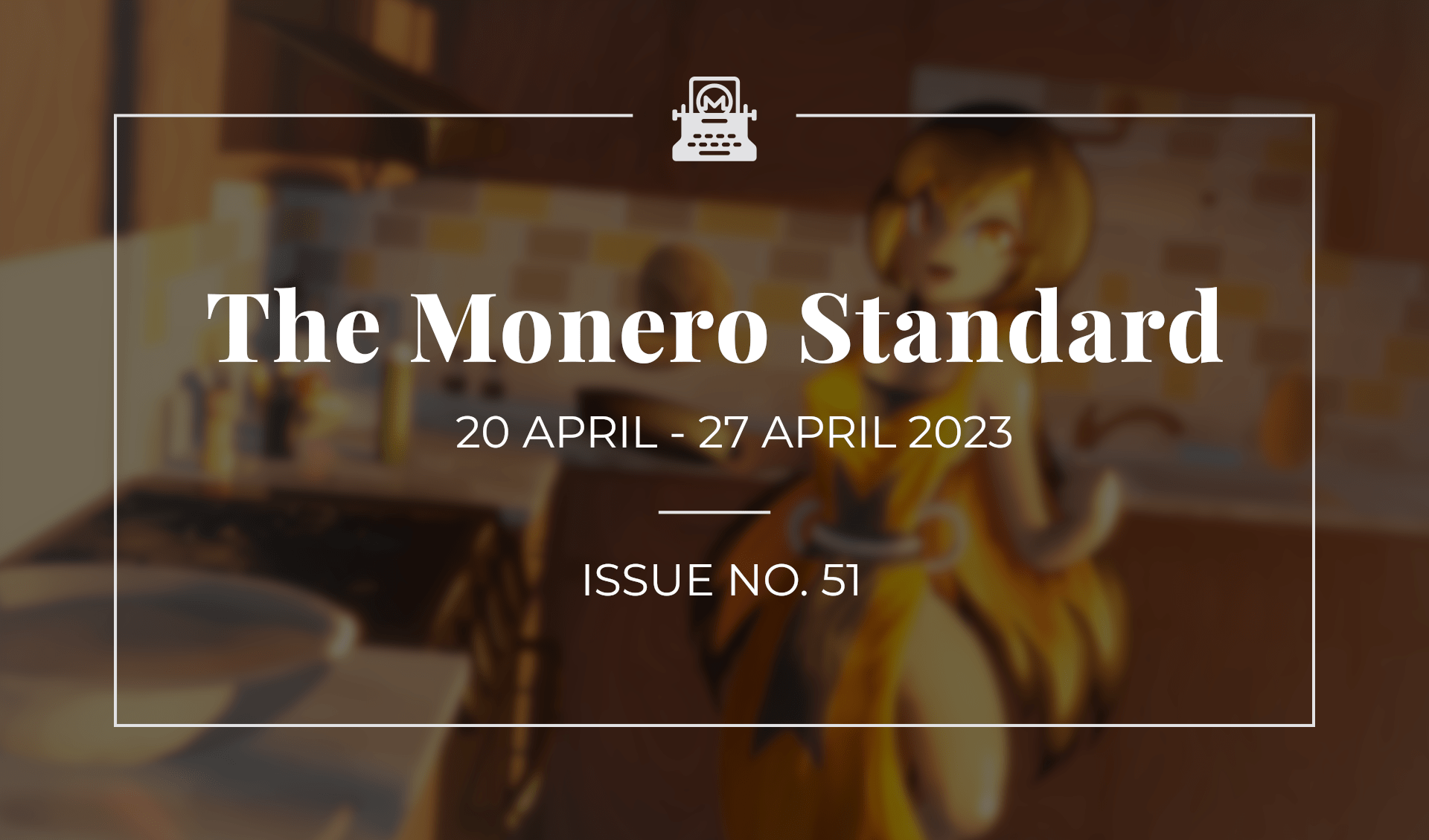 The Monero Standard #51: 20 April 2023 - 27 April 2023