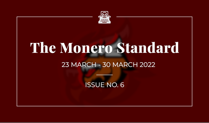 The Monero Standard #6: 23 March 2022 - 30 March 2022