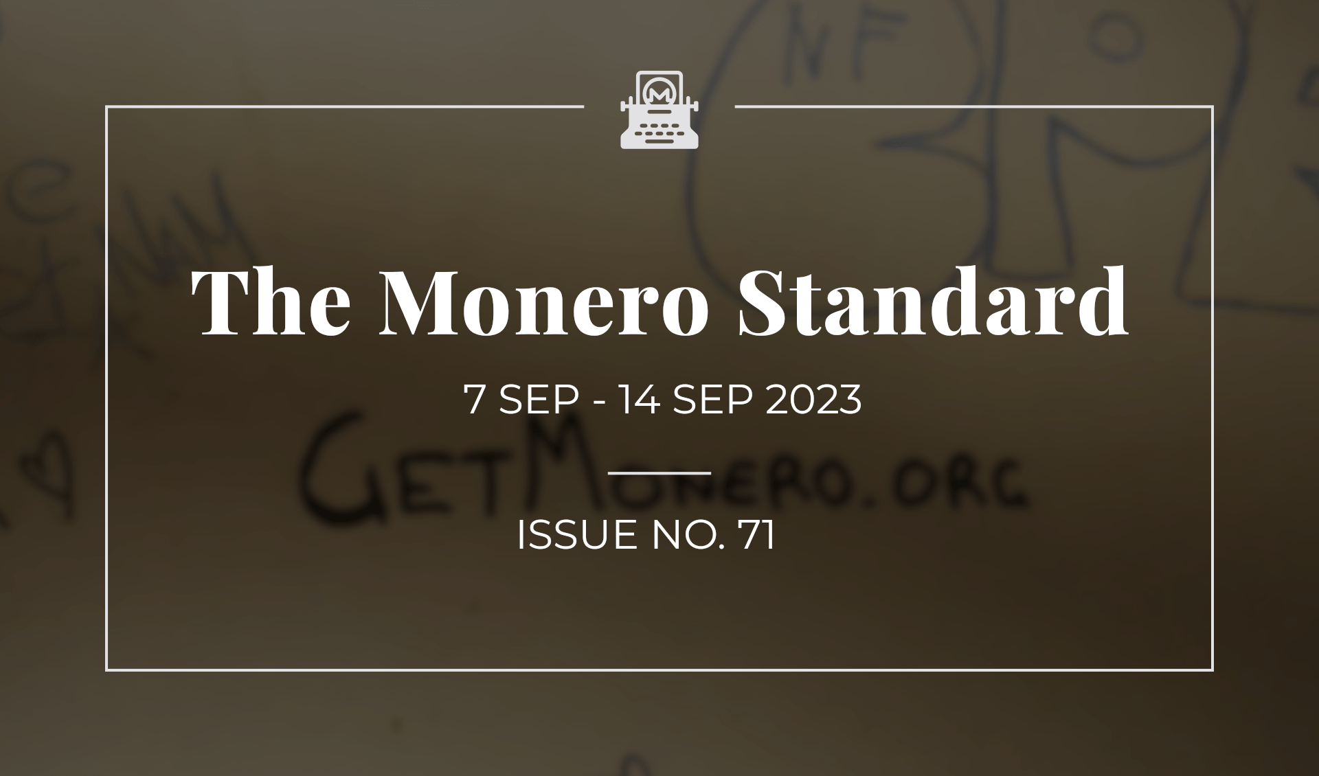 The Monero Standard #71: 7 Sept 2023 - 14 Sept 2023